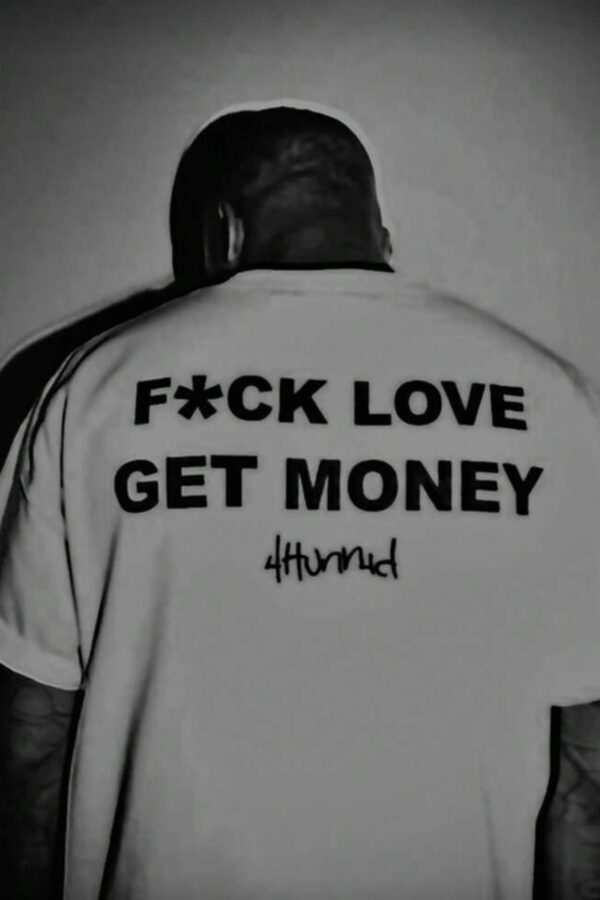 T-Shirt Fuck Love ❌ Get Money 💰